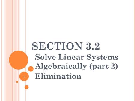 Solve Linear Systems Algebraically (part 2) Elimination