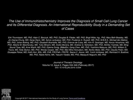 The Use of Immunohistochemistry Improves the Diagnosis of Small Cell Lung Cancer and Its Differential Diagnosis. An International Reproducibility Study.