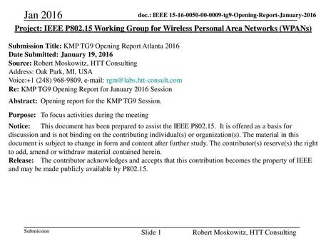 Jan 2016 Project: IEEE P802.15 Working Group for Wireless Personal Area Networks (WPANs) Submission Title: KMP TG9 Opening Report Atlanta 2016 Date Submitted: