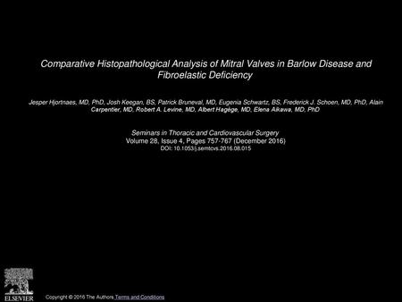 Comparative Histopathological Analysis of Mitral Valves in Barlow Disease and Fibroelastic Deficiency  Jesper Hjortnaes, MD, PhD, Josh Keegan, BS, Patrick.
