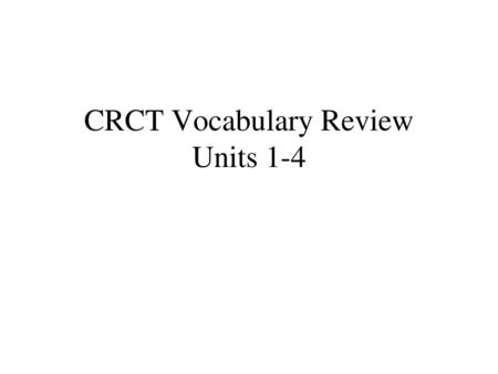 CRCT Vocabulary Review Units 1-4