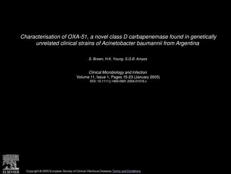 Characterisation of OXA-51, a novel class D carbapenemase found in genetically unrelated clinical strains of Acinetobacter baumannii from Argentina  S.