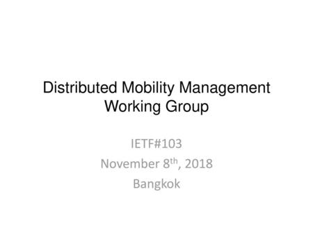 Distributed Mobility Management Working Group