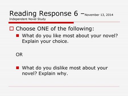 Reading Response 6 –November 13, 2014 Independent Novel Study