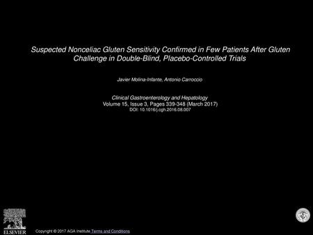 Suspected Nonceliac Gluten Sensitivity Confirmed in Few Patients After Gluten Challenge in Double-Blind, Placebo-Controlled Trials  Javier Molina-Infante,