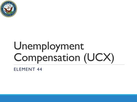Unemployment Compensation (UCX)