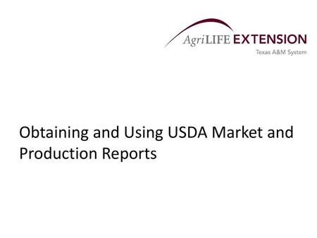 Obtaining and Using USDA Market and Production Reports