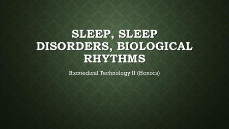 Sleep, Sleep disorders, Biological rhythms