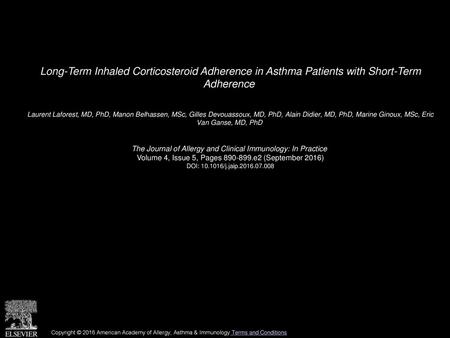 Long-Term Inhaled Corticosteroid Adherence in Asthma Patients with Short-Term Adherence  Laurent Laforest, MD, PhD, Manon Belhassen, MSc, Gilles Devouassoux,