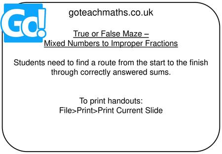 goteachmaths.co.uk True or False Maze –