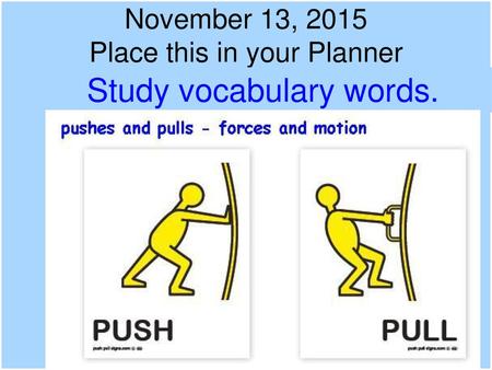 Study vocabulary words.