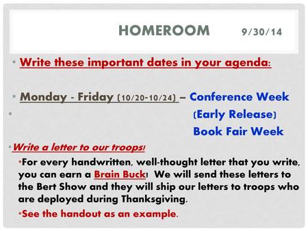 Homeroom 9/30/14 Write these important dates in your agenda: