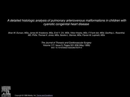 A detailed histologic analysis of pulmonary arteriovenous malformations in children with cyanotic congenital heart disease  Brian W. Duncan, MDa, James.