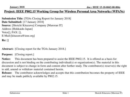 January 2018 Project: IEEE P802.15 Working Group for Wireless Personal Area Networks (WPANs) Submission Title: [TG4s Closing Report for January 2018] Date.