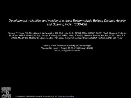 Development, reliability, and validity of a novel Epidermolysis Bullosa Disease Activity and Scarring Index (EBDASI)  Clement C.H. Loh, BSc Med (Hons.