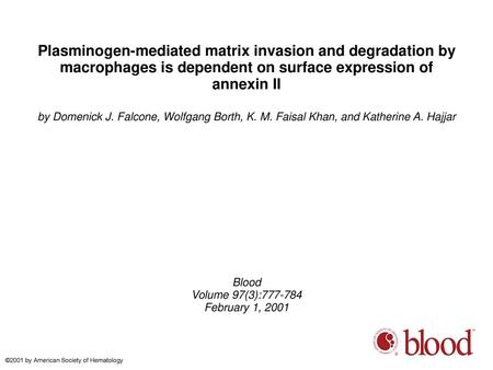 Plasminogen-mediated matrix invasion and degradation by macrophages is dependent on surface expression of annexin II by Domenick J. Falcone, Wolfgang Borth,