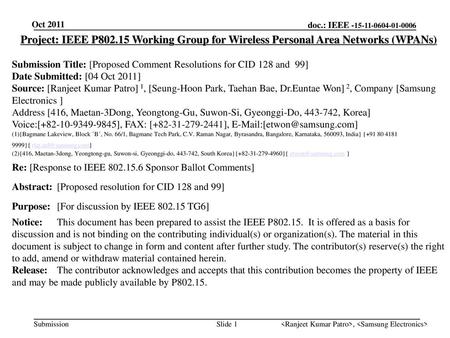 Oct 2011 Project: IEEE P802.15 Working Group for Wireless Personal Area Networks (WPANs) Submission Title: [Proposed Comment Resolutions for CID 128 and.