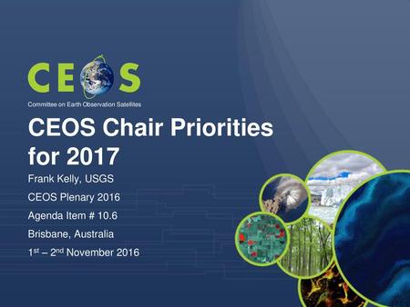 CEOS Chair Priorities for 2017