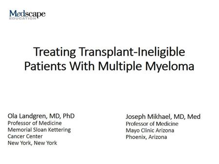 Treating Transplant-Ineligible Patients With Multiple Myeloma