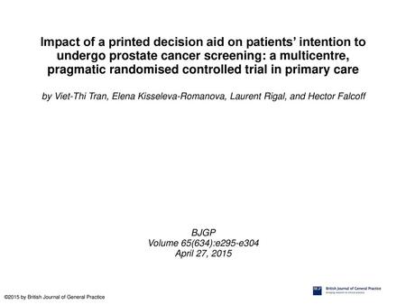 Impact of a printed decision aid on patients’ intention to undergo prostate cancer screening: a multicentre, pragmatic randomised controlled trial in primary.