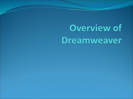 Overview of Dreamweaver