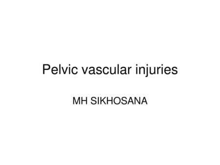 Pelvic vascular injuries