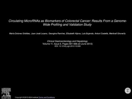 Circulating MicroRNAs as Biomarkers of Colorectal Cancer: Results From a Genome- Wide Profiling and Validation Study  María Dolores Giráldez, Juan José.