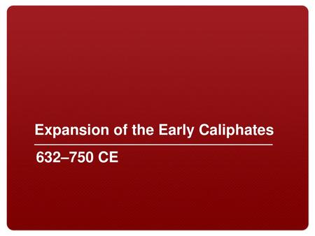 Expansion of the Early Caliphates