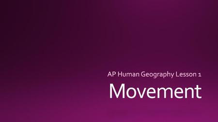 AP Human Geography Lesson 1