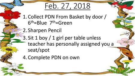 Feb. 27, 2018 Collect PDN From Basket by door / 6th=Blue 7th=Green