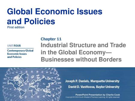 Chapter 11 Industrial Structure and Trade in the Global Economy—Businesses without Borders PowerPoint Presentation by Charlie Cook Copyright © 2004 South-Western/Thomson.