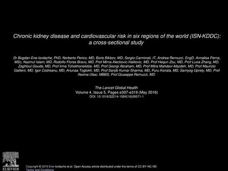 Chronic kidney disease and cardiovascular risk in six regions of the world (ISN-KDDC): a cross-sectional study  Dr Bogdan Ene-Iordache, PhD, Norberto.