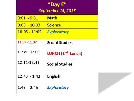 “Day E” September 14, :01 - 9:01 Math 9: :03 Science