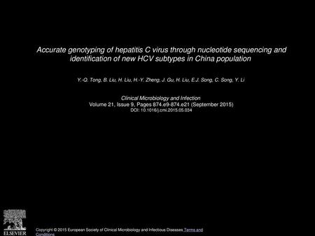 Accurate genotyping of hepatitis C virus through nucleotide sequencing and identification of new HCV subtypes in China population  Y.-Q. Tong, B. Liu,