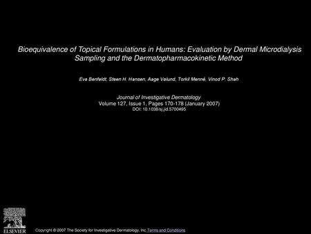 Bioequivalence of Topical Formulations in Humans: Evaluation by Dermal Microdialysis Sampling and the Dermatopharmacokinetic Method  Eva Benfeldt, Steen.