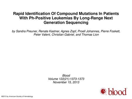 Rapid Identification Of Compound Mutations In Patients With Ph-Positive Leukemias By Long-Range Next Generation Sequencing by Sandra Preuner, Renate Kastner,