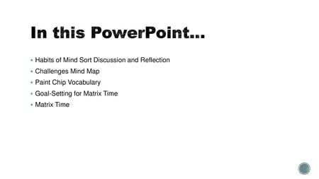 In this PowerPoint… Habits of Mind Sort Discussion and Reflection