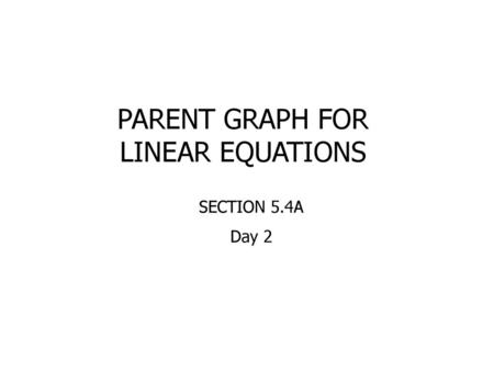PARENT GRAPH FOR LINEAR EQUATIONS