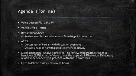Agenda (for me) Voice Lesson Fig. Lang #3 Vocab Unit 9 - intro