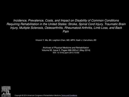 Incidence, Prevalence, Costs, and Impact on Disability of Common Conditions Requiring Rehabilitation in the United States: Stroke, Spinal Cord Injury,