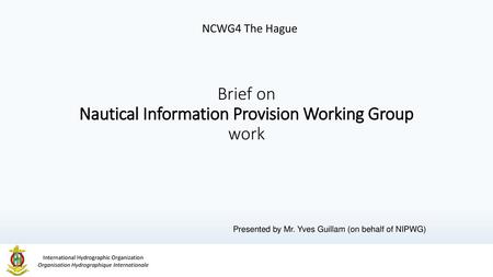 Brief on Nautical Information Provision Working Group work