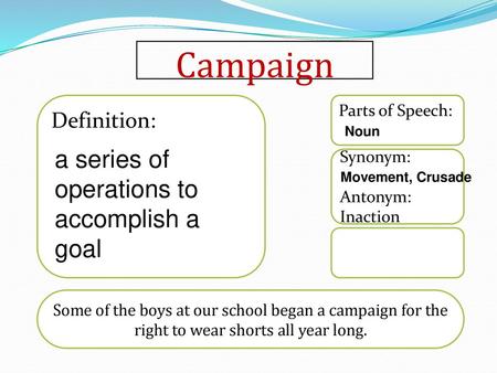 Campaign a series of operations to accomplish a goal Definition: