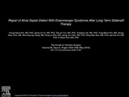 Repair of Atrial Septal Defect With Eisenmenger Syndrome After Long-Term Sildenafil Therapy  Young-Hwue Kim, MD, PhD, Jeong Jin Yu, MD, PhD, Tae-Jin Yun,