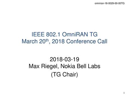 IEEE OmniRAN TG March 20th, 2018 Conference Call