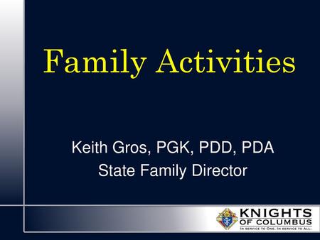 Keith Gros, PGK, PDD, PDA State Family Director