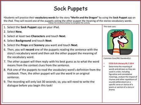 Sock Puppets Select the Sock Puppet app on your iPad. Select New.