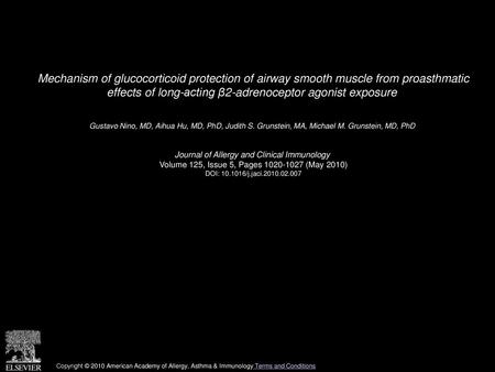 Mechanism of glucocorticoid protection of airway smooth muscle from proasthmatic effects of long-acting β2-adrenoceptor agonist exposure  Gustavo Nino,