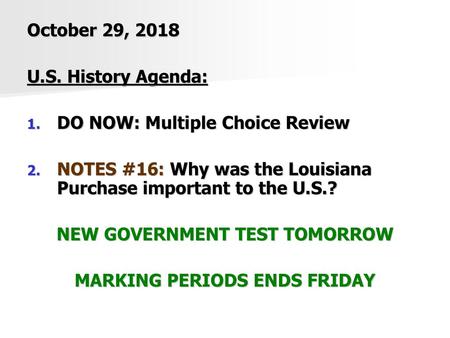 NEW GOVERNMENT TEST TOMORROW MARKING PERIODS ENDS FRIDAY