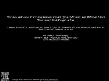 Chronic Obstructive Pulmonary Disease Impact Upon Outcomes: The Veterans Affairs Randomized On/Off Bypass Trial  G. Hossein Almassi, MD, A. Laurie Shroyer,