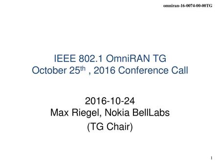 IEEE OmniRAN TG October 25th , 2016 Conference Call